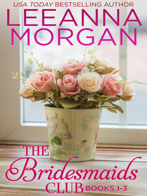 Title details for The Bridesmaids Club Boxed Set (Books 1-3) by Leeanna Morgan - Available